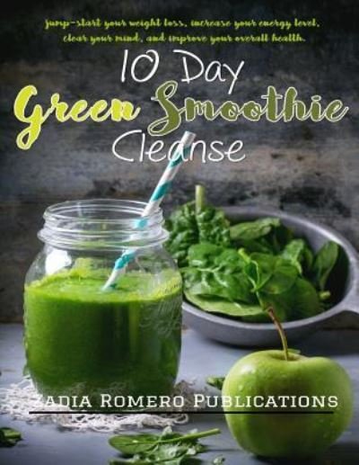 Cover for Zadia Romero · The 10 Day Green Smoothie Cleanse (Paperback Book) (2017)