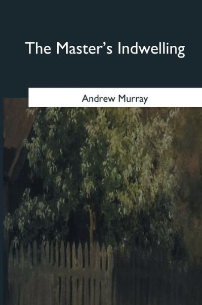 Cover for Andrew Murray · The Master's Indwelling (Taschenbuch) (2017)