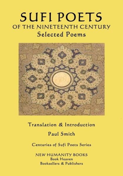 Sufi Poets of the Nineteenth Century : Selected Poems - Ghalib - Książki - Createspace Independent Publishing Platf - 9781548436490 - 10 listopada 2017