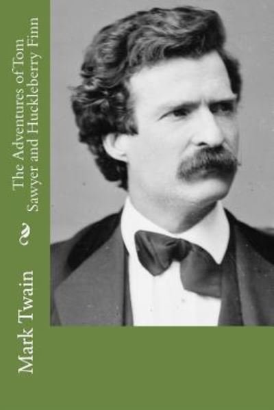 The Adventures of Tom Sawyer and Huckleberry Finn - Mark Twain - Books - Createspace Independent Publishing Platf - 9781548689490 - July 7, 2017