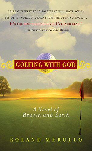 Golfing with God: A Novel of Heaven and Earth - Roland Merullo - Livros - Workman Publishing - 9781565125490 - 11 de maio de 2007