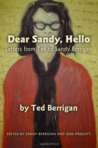 Cover for Ted Berrigan · Dear Sandy, Hello: Letters from Ted to Sandy Berrigan (Paperback Book) [First edition] (2010)