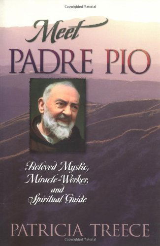 Cover for Patricia Treece · Meet Padre Pio: Beloved Mystic, Miracle Worker and Spiritual Guide (Paperback Book) (2001)