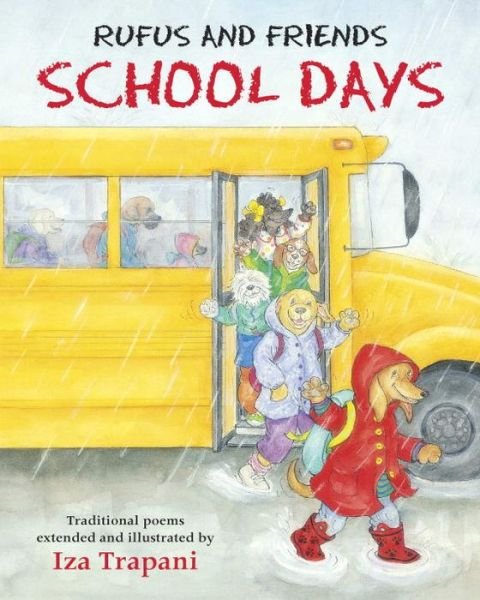 Cover for Iza Trapani · Rufus and Friends: School Days (Paperback Bog) (2010)