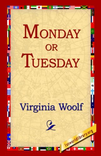 Monday or Tuesday - Virginia Woolf - Bøker - 1st World Library - Literary Society - 9781595403490 - 1. september 2004