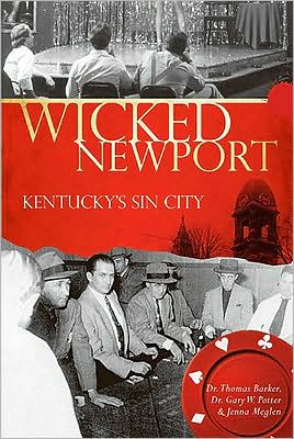 Cover for Thomas Barker · Wicked Newport: Kentucky's Sin City (Paperback Book) (2008)