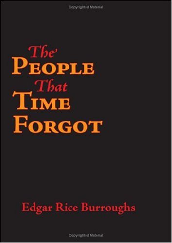 The People That Time Forgot - Edgar Rice Burroughs - Books - Waking Lion Press - 9781600963490 - July 30, 2008