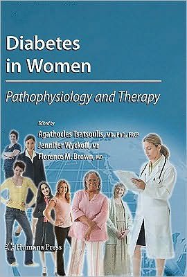 Cover for Agathocles Tsatsoulis · Diabetes in Women: Pathophysiology and Therapy - Contemporary Diabetes (Hardcover Book) [2010 edition] (2009)