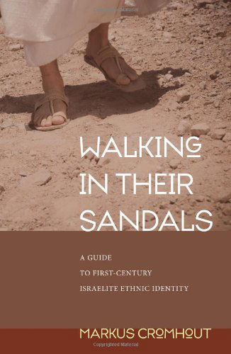 Cover for Markus Cromhout · Walking in Their Sandals: a Guide to First-century Israelite Ethnic Identity (Paperback Book) (2010)