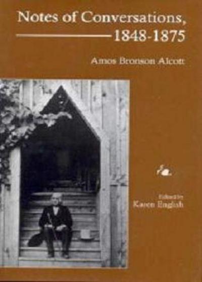 Cover for Amos Bronson Alcott · Notes of Conversations, 1848-1875 (Hardcover Book) (2007)