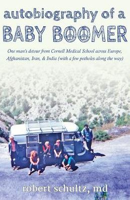 Cover for Robert Schultz · Autobiography of a Baby Boomer (Pocketbok) [First edition] (2013)