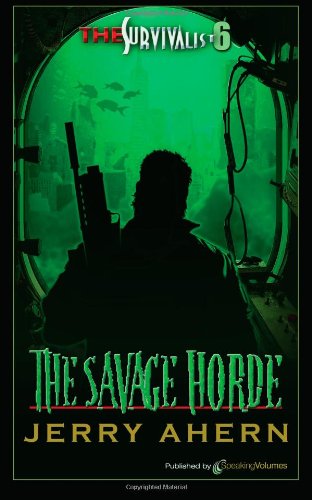 The Savage Horde: the Survivalist (Volume 6) - Jerry Ahern - Books - Speaking Volumes, LLC - 9781612322490 - January 25, 2012