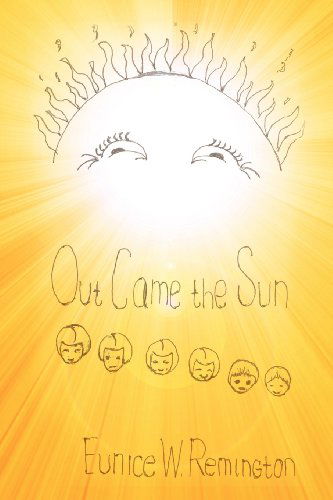 Cover for Eunice W. Remington · Out Came the Sun (Paperback Book) (2011)
