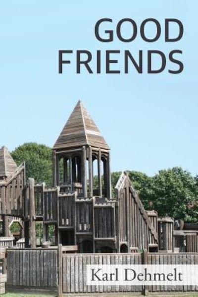 Cover for Karl Dehmelt · Good Friends (Paperback Book) (2018)