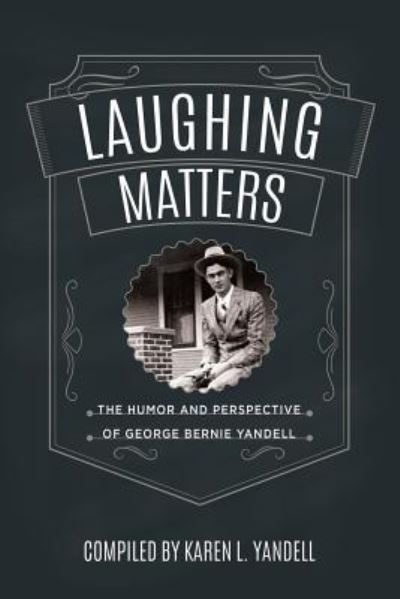 Cover for Laughing Matters: The Humor and Perspective of George Bernie Yandell (Paperback Bog) (2018)