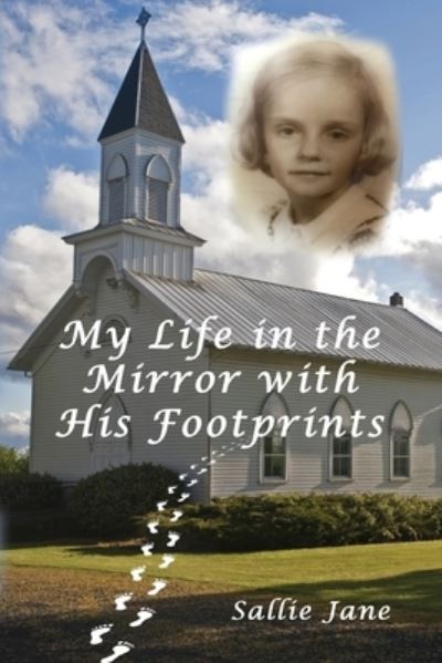 Cover for Sallie Jane · My Life in the Mirror with His Footprints (Paperback Book) (2020)