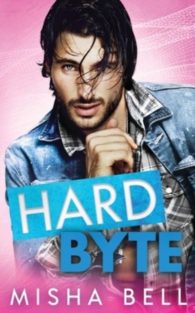 Hard Byte - Misha Bell - Books - Mozaika LLC - 9781631426490 - August 17, 2021