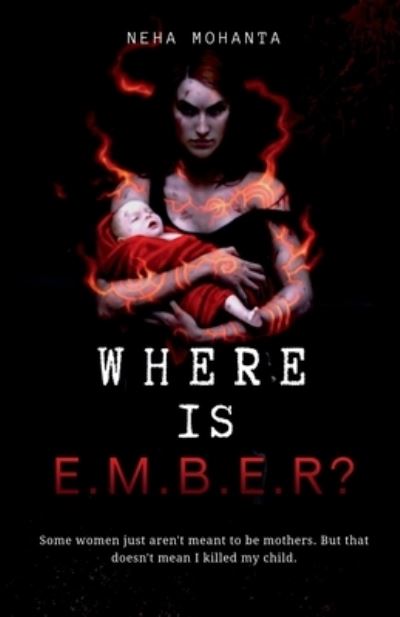 Where Is Ember? - Neha Mohanta - Livros - Notion Press - 9781637143490 - 17 de novembro de 2020