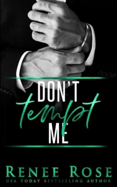 Don't Tempt Me - Renee Rose - Libros - Rose Romance, Renee - 9781637200490 - 25 de diciembre de 2022