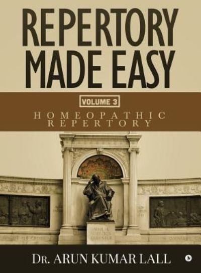 Cover for Dr Arun Kumar Lall · Repertory Made Easy Volume 3 (Paperback Book) (2018)