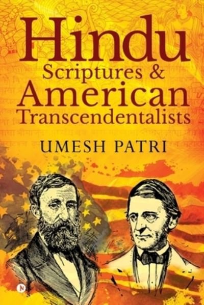 Cover for Umesh Patri · Hindu Scriptures and American Transcendentalists (Paperback Book) (2019)