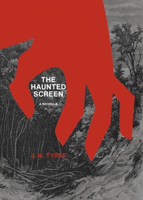 Cover for J.M. Tyree · The Haunted Screen (Paperback Book) (2024)