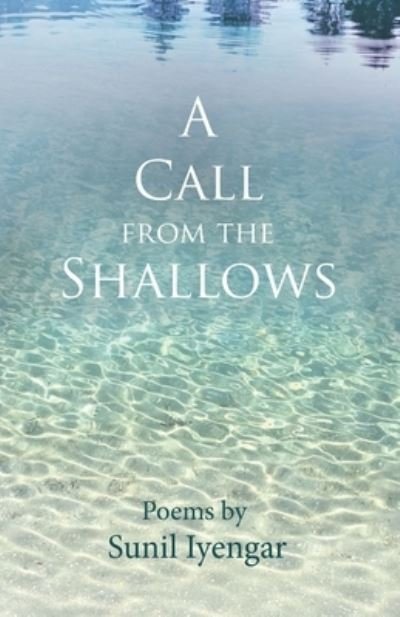 Cover for Sunil Iyengar · Call from the Shallows (Book) (2022)