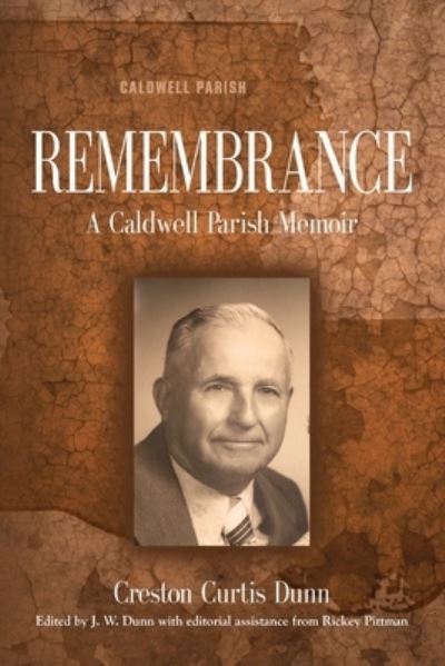 Cover for Creston Curtis Dunn · Remembrance: A Caldwell Parish Memoir (Paperback Book) (2021)