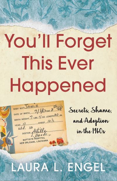 Cover for Laura L. Engel · You'll Forget This Ever Happened: Secrets, Shame, and Adoption in the 1960s (Paperback Book) (2022)