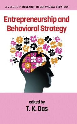 Entrepreneurship and Behavioral Strategy (hc) - T. K. Das - Books - Information Age Publishing, Incorporated - 9781648020490 - May 18, 2020