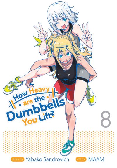 Cover for Yabako Sandrovich · How Heavy are the Dumbbells You Lift? Vol. 8 - How Heavy Are the Dumbbells You Lift? (Paperback Book) (2021)