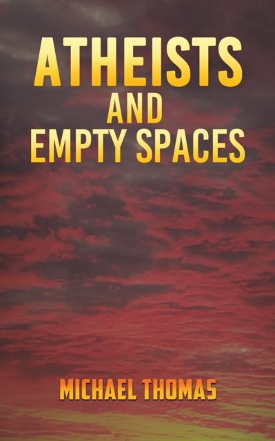 Cover for Michael Thomas · Atheists and Empty Spaces (Paperback Bog) (2022)