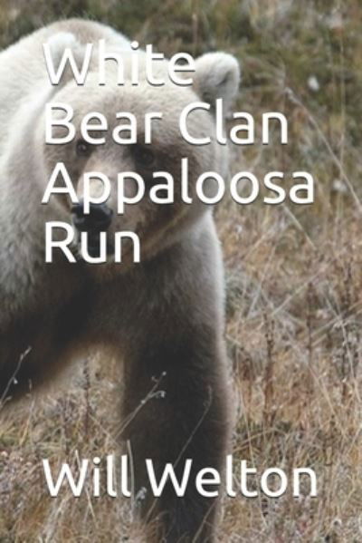 Cover for Will Welton · White Bear Clan Appaloosa Run (Pocketbok) (2020)