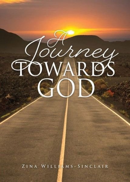 Cover for Zina Williams-Sinclair · A Journey Towards God (Paperback Book) (2021)