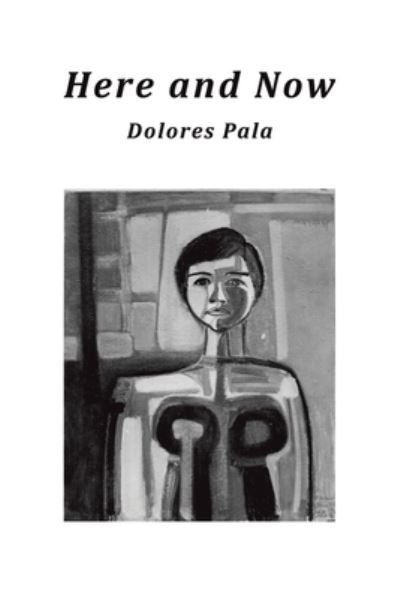 Cover for Dolores Pala · Here and Now (Paperback Book) (2022)