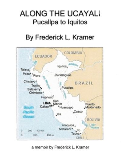 Cover for Frederick L Kramer · Along the Ucayali - Pucallpa to Iquitos (Paperback Book) (2020)