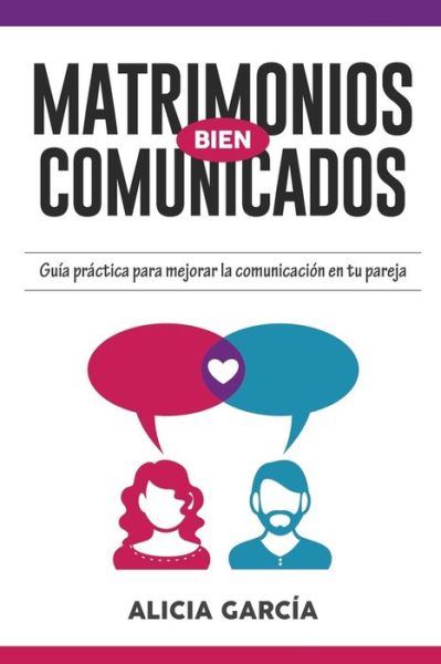 Cover for Alicia GarcÃ­a · Matrimonios Bien Comunicados (Paperback Book) (2016)