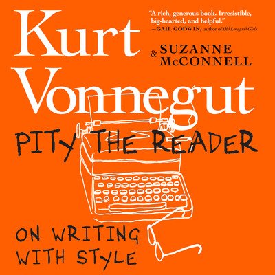 Pity the Reader - Kurt Vonnegut - Musikk - HighBridge Audio - 9781684574490 - 5. november 2019
