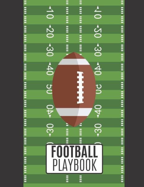 Football Playbook - Football Playbook Publishing - Livros - Independently Published - 9781712086490 - 26 de novembro de 2019