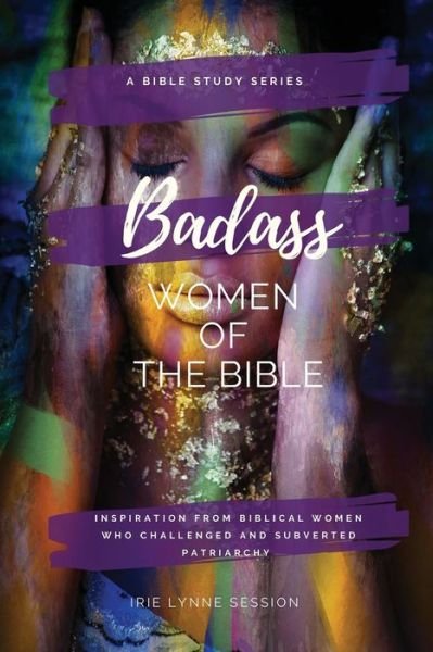 Cover for Irie Lynne Session · Badass Women of the Bible (Taschenbuch) (2019)