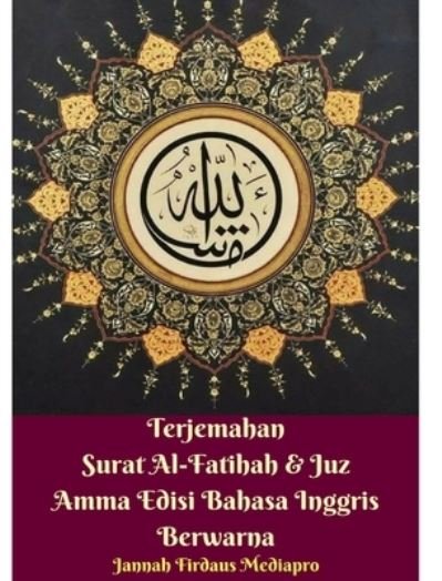 Cover for Jannah Firdaus Mediapro · Terjemahan Surat Al-Fatihah Dan Juz Amma Edisi Bahasa Inggris Berwarna Hardcover Version (Innbunden bok) (2024)