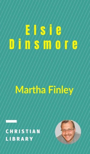 Cover for Martha Finley · Elsie Dinsmore (Hardcover Book) (2021)