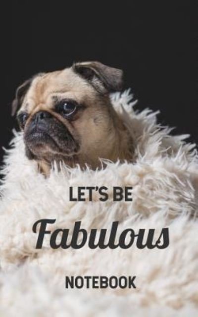 Cover for Mbd · Let's Be Fabulous Notebook (Paperback Book) (2018)
