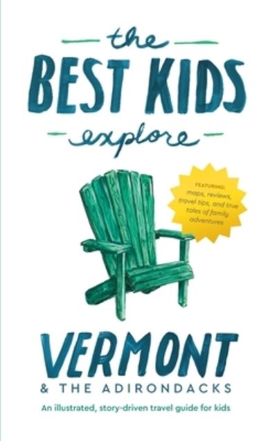 Cover for Joshua D Best · The Best Kids Explore Vermont &amp; The Adirondacks (Hardcover Book) (2022)