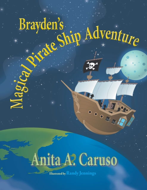 Cover for Anita a Caruso · Brayden's Magical Pirate Ship Adventure (Paperback Book) (2019)