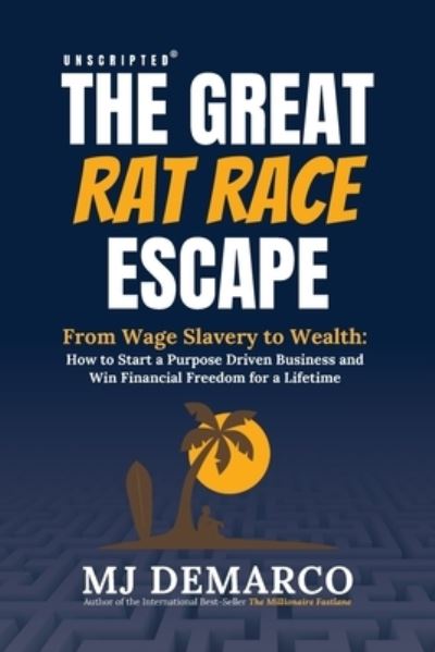 Unscripted-The Greatv Rat Race Escape - J M Demarco - Books - Viperion Publishing - 9781736792490 - June 29, 2021