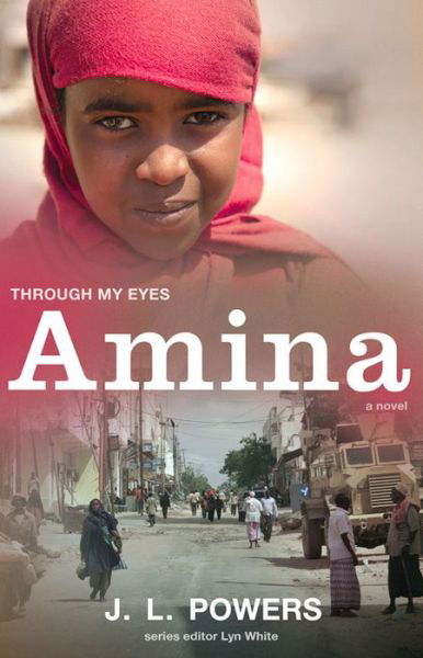 J.L. Powers · Amina: Through My Eyes - THROUGH MY EYES (Paperback Book) (2013)