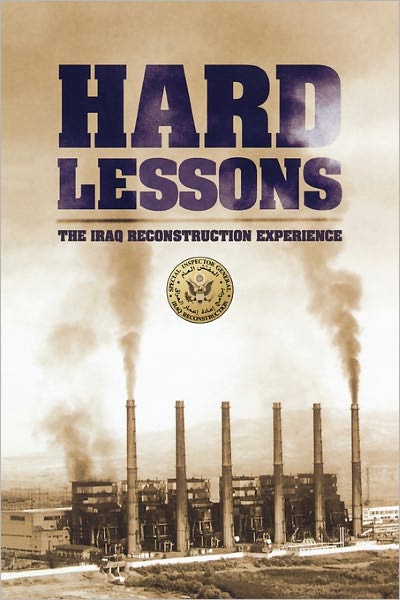 Cover for Inspector General Iraq Reconstruction · Hard Lessons: the Iraq Reconstruction Experience (Paperback Book) (2009)