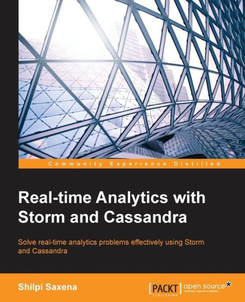 Cover for Shilpi Saxena · Real-time Analytics with Storm and Cassandra (Paperback Book) [Ed edition] (2015)