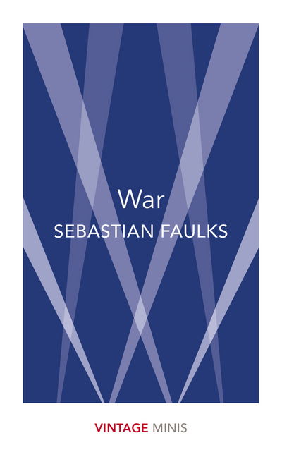 Cover for Sebastian Faulks · War: Vintage Minis - Vintage Minis (Paperback Bog) (2018)